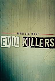 Смотреть World's Most Evil Killers (2017) онлайн в Хдрезка качестве 720p