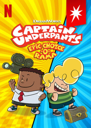 Смотреть Captain Underpants: Epic Choice-o-rama (2020) онлайн в HD качестве 720p