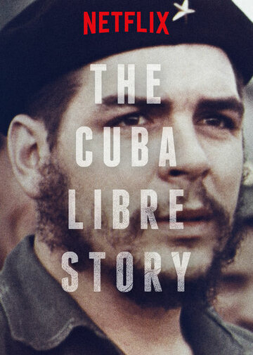 Смотреть История свободной Кубы (2016) онлайн в Хдрезка качестве 720p